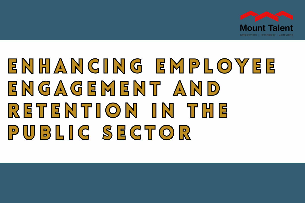 Enhancing Employee Engagement and Retention in the Public Sector