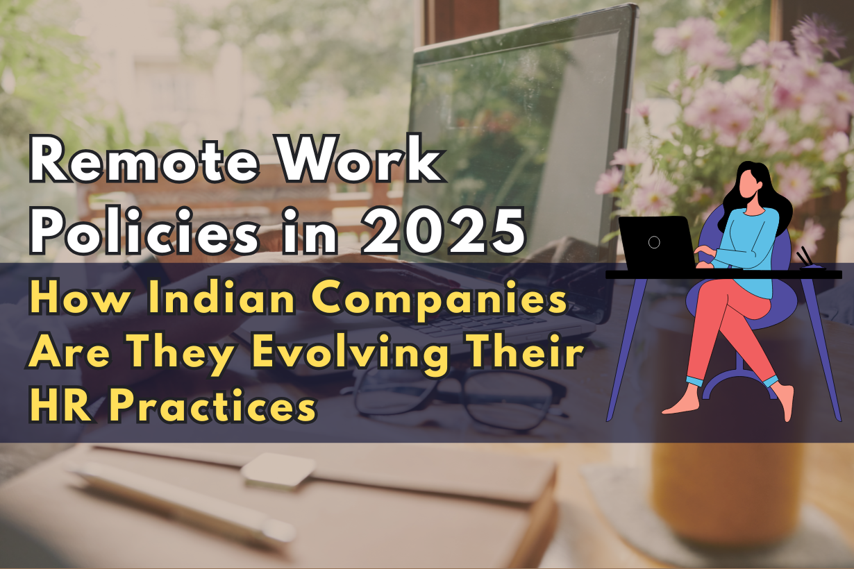 Remote Work Policies in 2025: How Indian Companies Are Evolving Their HR Practices
