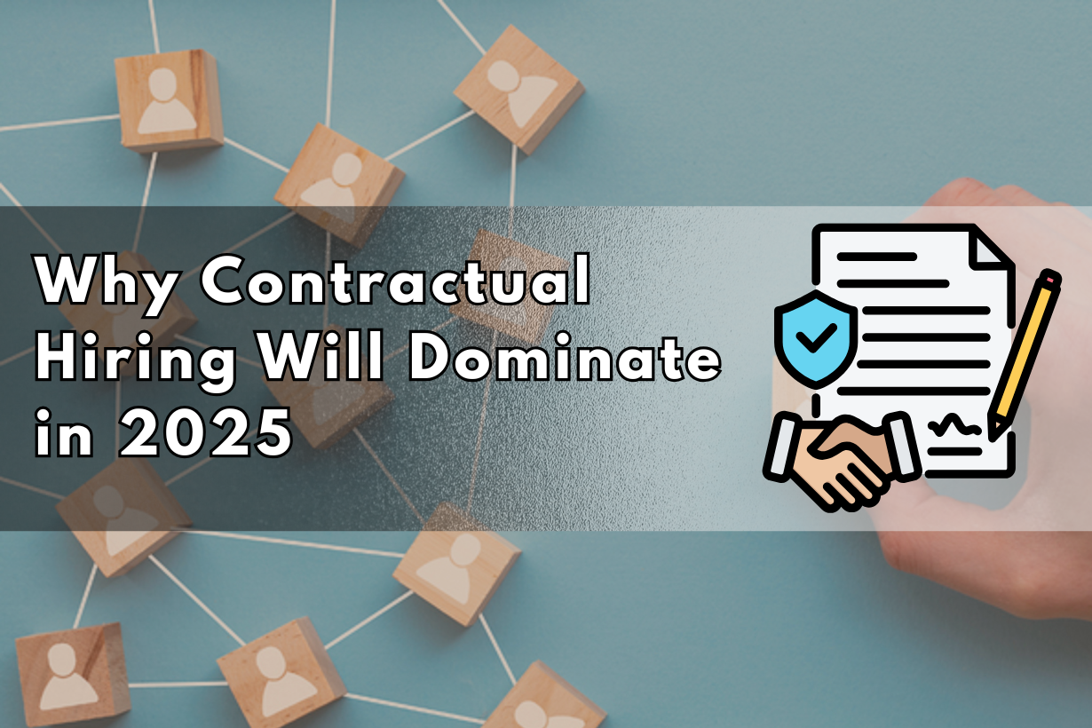 Why Contractual Hiring Will Dominate in 2025