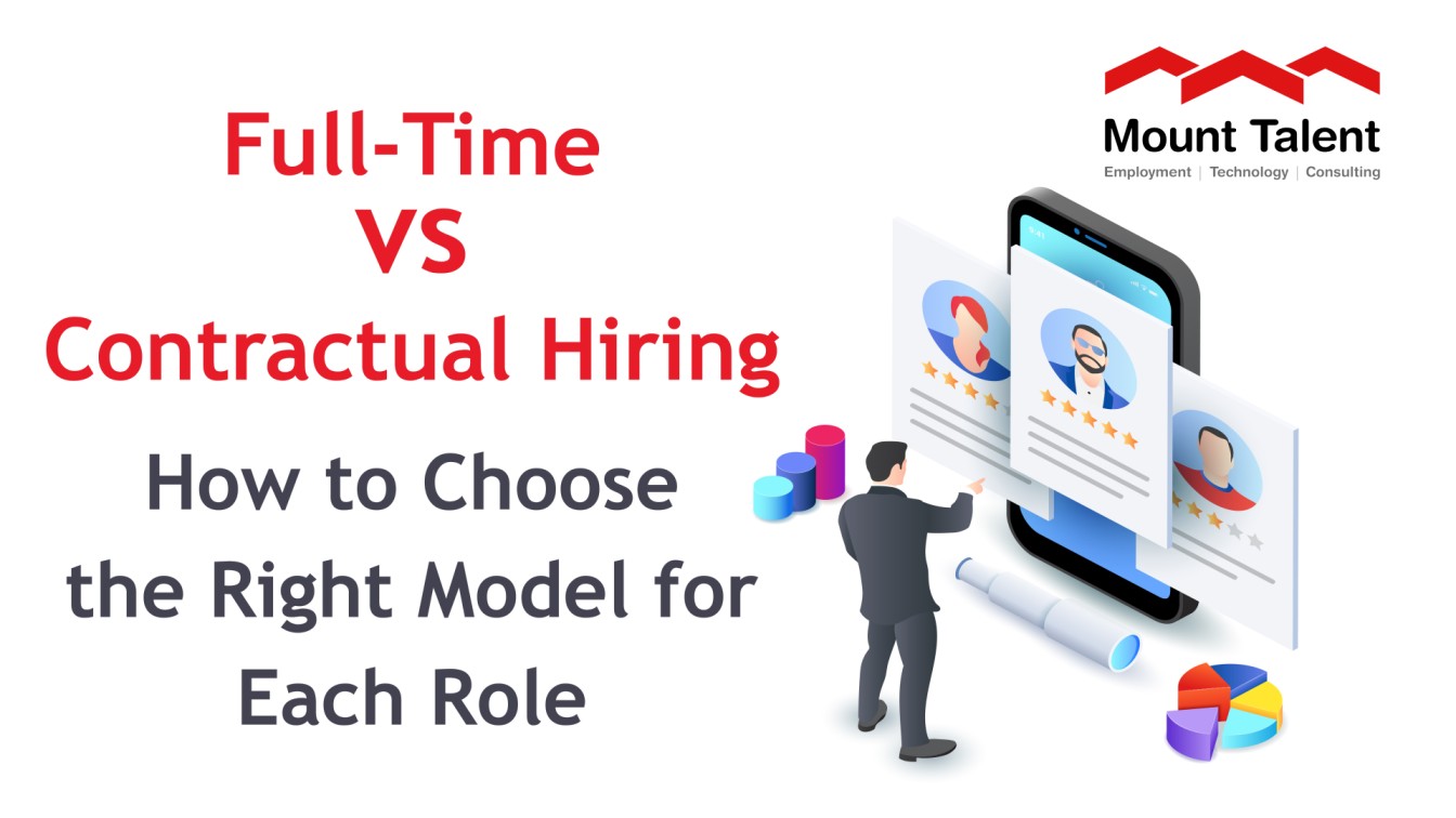 Full-Time vs Contractual Hiring: How to Choose the Right Model for Each Role